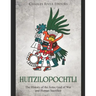 Huitzilopochtli: The History of the Aztec God of War and Human Sacrifice