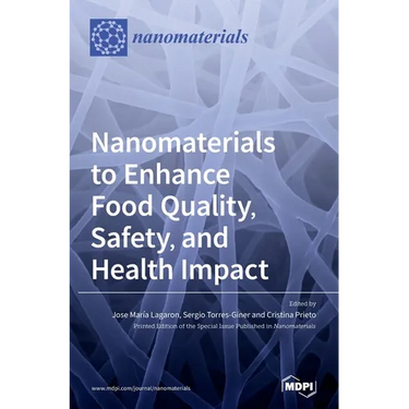 Nanomaterials to Enhance Food Quality, Safety, and Health Impact