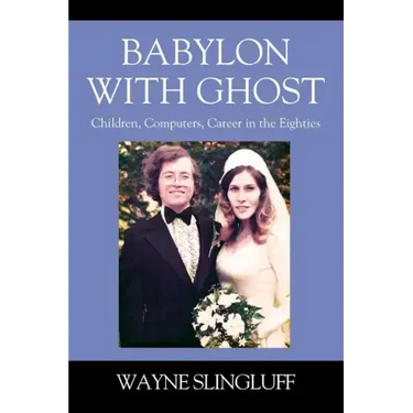 Babylon With Ghost: Children, Computers, Career in the Eighties