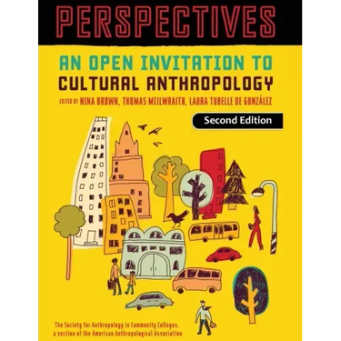 Perspectives: An Open Invitation to Cultural Anthropology