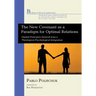 The New Covenant as a Paradigm for Optimal Relations: Marital Principles Derived from a Theological-Psychological Integration