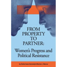 From Property to Partner: Women's Progress and Political Resistance