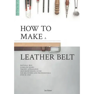 How to make a leather belt: Leatherworking guide for beginners and professionals
