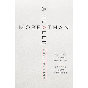 More Than a Healer: Not the Jesus You Want, But the Jesus You Need