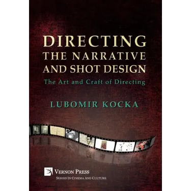 Directing the Narrative and Shot Design: The Art and Craft of Directing (Hardback, B&W)