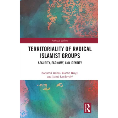 Territoriality of Radical Islamist Groups: Security, Economy, and Identity