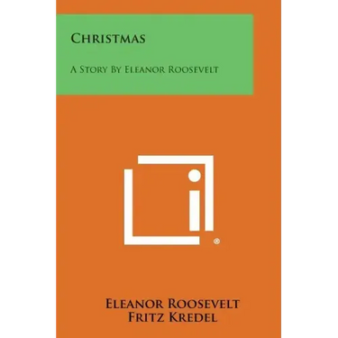 Christmas: A Story by Eleanor Roosevelt