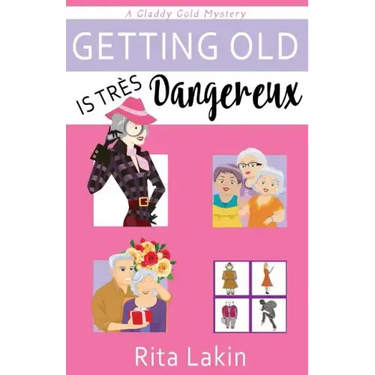 Getting Old is Tres Dangereux