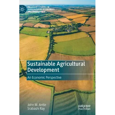 Sustainable Agricultural Development: An Economic Perspective