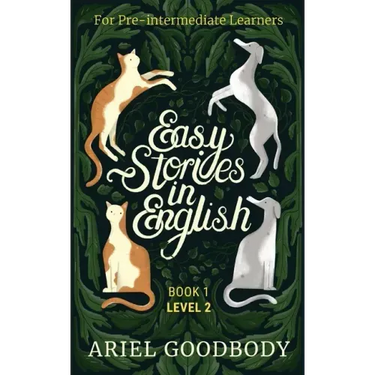 Easy Stories in English for Pre-Intermediate Learners: 10 Fairy Tales to Take Your English From OK to Good and From Good to Great
