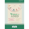 A Radical Guide for Women with ADHD: A Four-Week Guided Program to Relax Your Body, Calm Your Mind, and Get the Sleep You Need [Standard Large Print 1