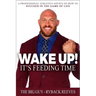 Wake Up! It's Feeding Time: A Professional Athlete's Advice on How to Succeed in the Game of Life