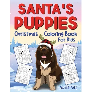 Santa's Puppies Coloring Book For Kids: Christmas Coloring Book For Kids Ages 4 - 8