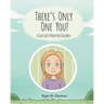 There's Only One You!: A Gun Safety Book for Children
