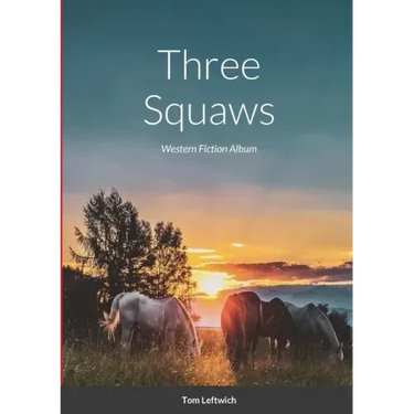 Three Squaws: Western Fiction Album