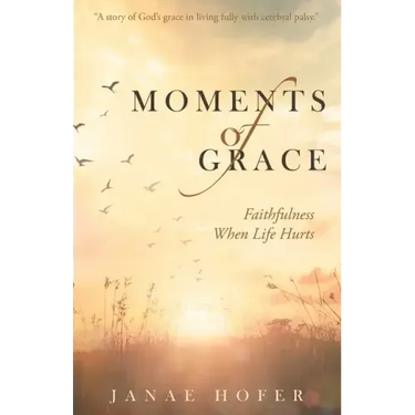 Moments of Grace: Faithfulness When Life Hurts