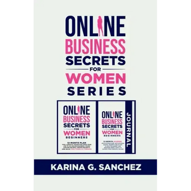 Online Secrets For Women Beginners Book Series (2 Book Series): 12-Month Book + Journal To Building Your Financial Freedom, Crushing Limiting Beliefs