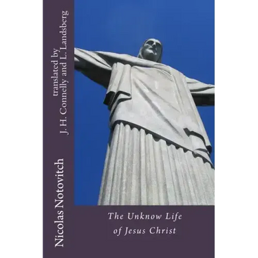 The Unknown Life of Jesus Christ