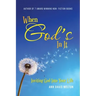 When God's In It: Inviting God Into Your Life