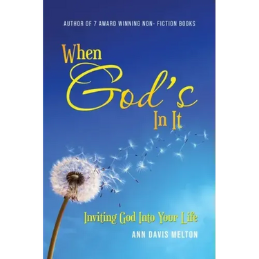 When God's In It: Inviting God Into Your Life