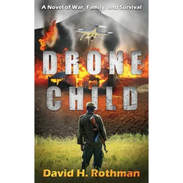 Drone Child: A Novel of War, Family, and Survival