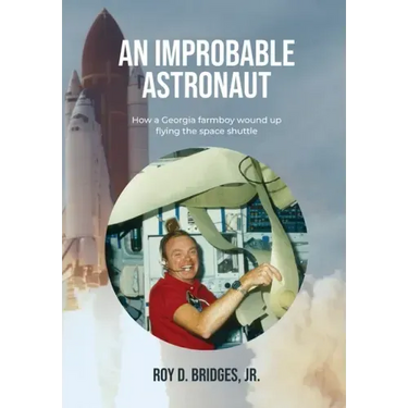 An Improbable Astronaut: How a Georgia farmboy wound up flying the space shuttle
