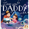 Love you, Daddy: My First Vietnamese English Book for Bilingual Children