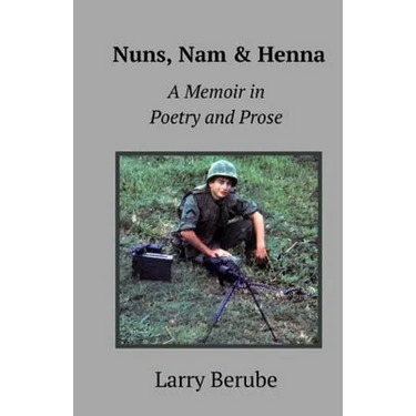Nuns, Nam & Henna: A Memoir in Poetry and Prose