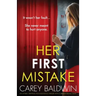 Her First Mistake: An utterly gripping psychological thriller with a breathtaking twist