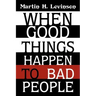 When Good Things Happen to Bad People