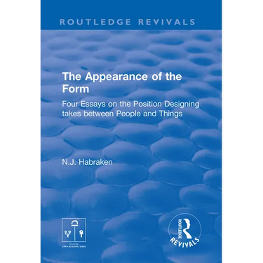 The Appearance of the Form: Four Essays on the Position Designing takes between People and Things
