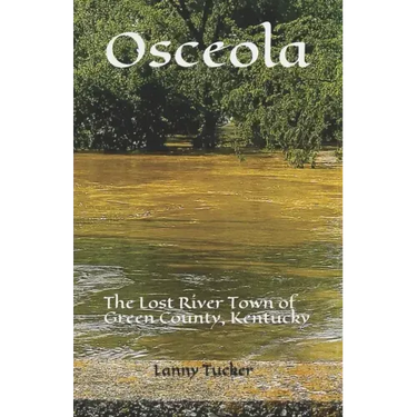 Osceola: The Lost River Town of Green County, Kentucky