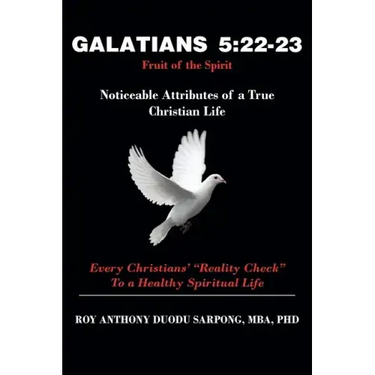 Galatians 5: 22-23 Fruit of the Spirit: Noticeable Attributes of a True Christian Life