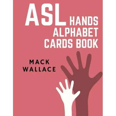 ASL Hands Alphabet Cards Book: Learning asl picture dictionary for kids college mormon adults beginners
