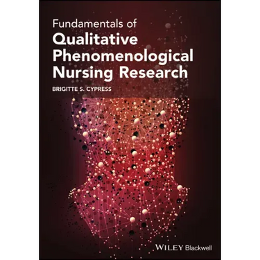 Fundamentals of Qualitative Phenomenological Nursing Research