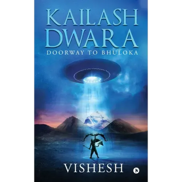 Kailash Dwara: Doorway to Bhuloka