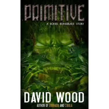 Primitive: A Bones Bonebrake Adventure