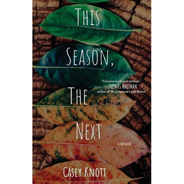 This Season, The Next: A Memoir