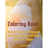 Coloring Book: How to Become Pregnant by Using Wiccan Fertility Spells of Magic