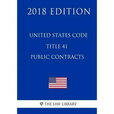 United States Code - Title 41 - Public Contracts (2018 Edition)