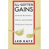 Ill-Gotten Gains: Evasion, Blackmail, Fraud, and Kindred Puzzles of the Law