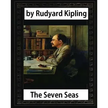 The Seven Seas (1896, poetry), by Rudyard Kipling