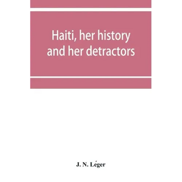 Haiti, her history and her detractors