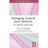 Managing Cultural Joint Ventures: An Identity-Image View