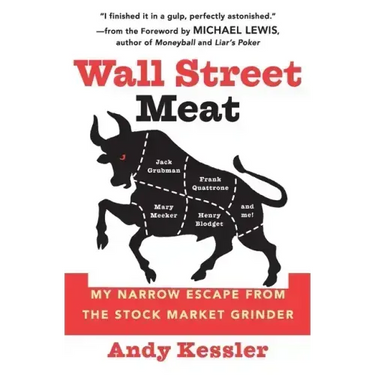 Wall Street Meat: My Narrow Escape from the Stock Market Grinder