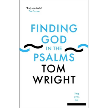 Finding God in the Psalms: Sing, Pray, Live
