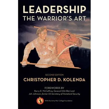 Leadership: The Warrior's Art