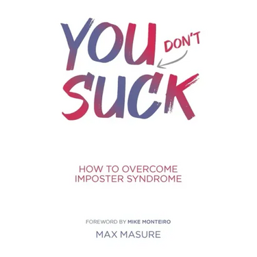 You (don't) Suck: How to Overcome Imposter Syndrome