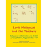 Loris Malaguzzi and the Teachers: Dialogues on Collaboration and Conflict among Children, Reggio Emilia 1990