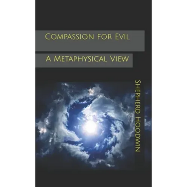 Compassion for Evil: A Metaphysical View